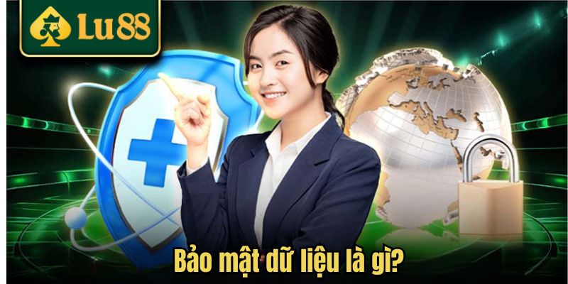 Bảo mật dữ liệu là gì