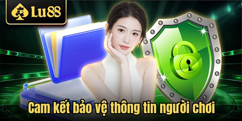 Cam kết bảo vệ thông tin người chơi