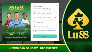 Hướng dẫn đăng ký lu88